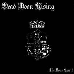 Dead Moon Rising : The Bone Spirit